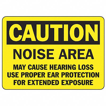 CAUTION SIGN, VINYL, NOISE AREA MAY CAUSE HEARING LOSS USE PROPER EAR PROTECTION FOR EXTENDED EXPOSURE, 7X10 IN, YLW/BLK