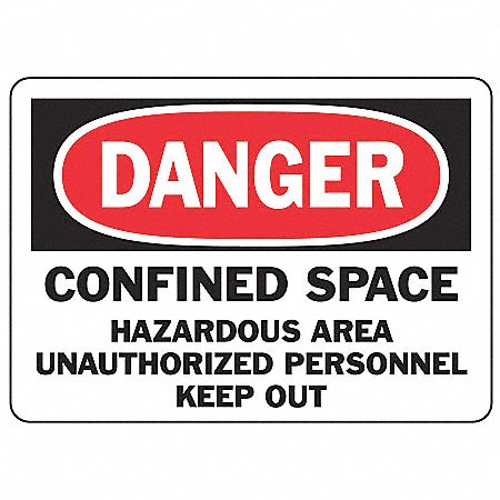 SAFETY SIGN, VINYL, ADHESIVE, 7X10IN, NOT RETROREFLECTIVE, CONFINED SPACE HAZARDOUS AREA UNAUTHORIZED PERSONNEL KEEP OUT