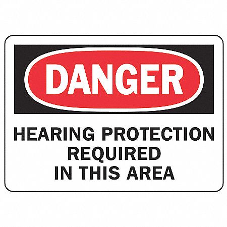 DANGER SIGN, VINYL, HEARING PROTECTION REQUIRED IN THIS AREA, HEADER DANGER, 7 IN H, ADHESIVE, WHITE/BLACK/RED