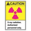 Caution: X-Ray Radiation. Authorized Personnel Only. Signs