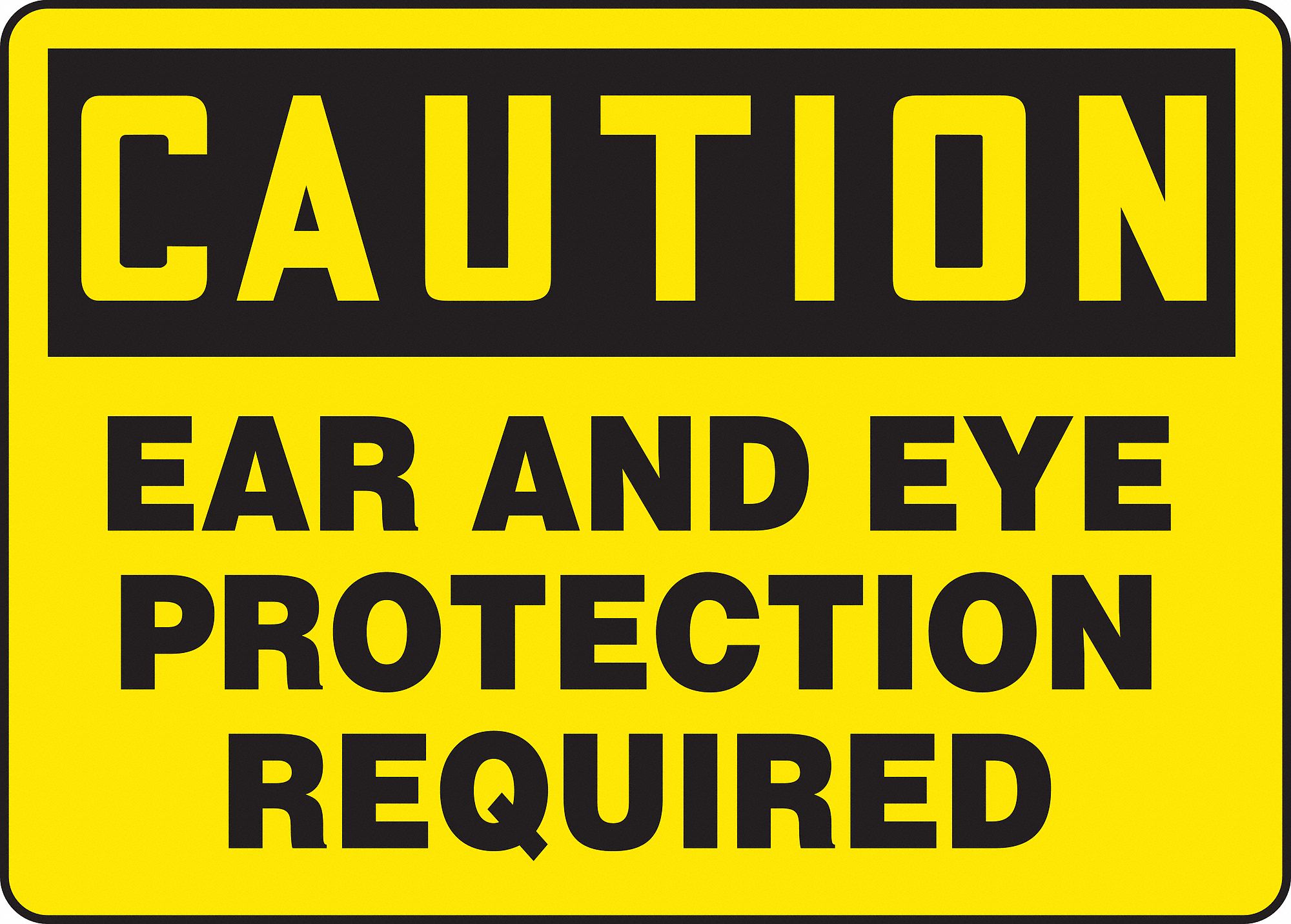 CAUTION SIGN, VINYL, EAR & EYE PROTECTION REQUIRED, HEADER CAUTION, RECTANGLE, 7 IN HEIGHT, YELLOW/BLACK