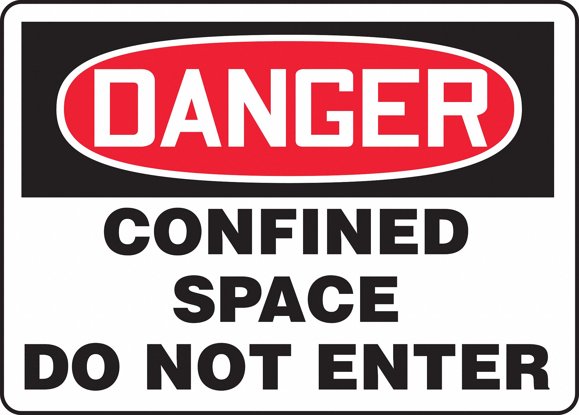 DANGER SIGN, VINYL, CONFINED SPACE DO NOT ENTER, HEADER DANGER, RECTANGLE, 7 IN H, 10 IN W, ADHESIVE, WHITE/BLACK/RED