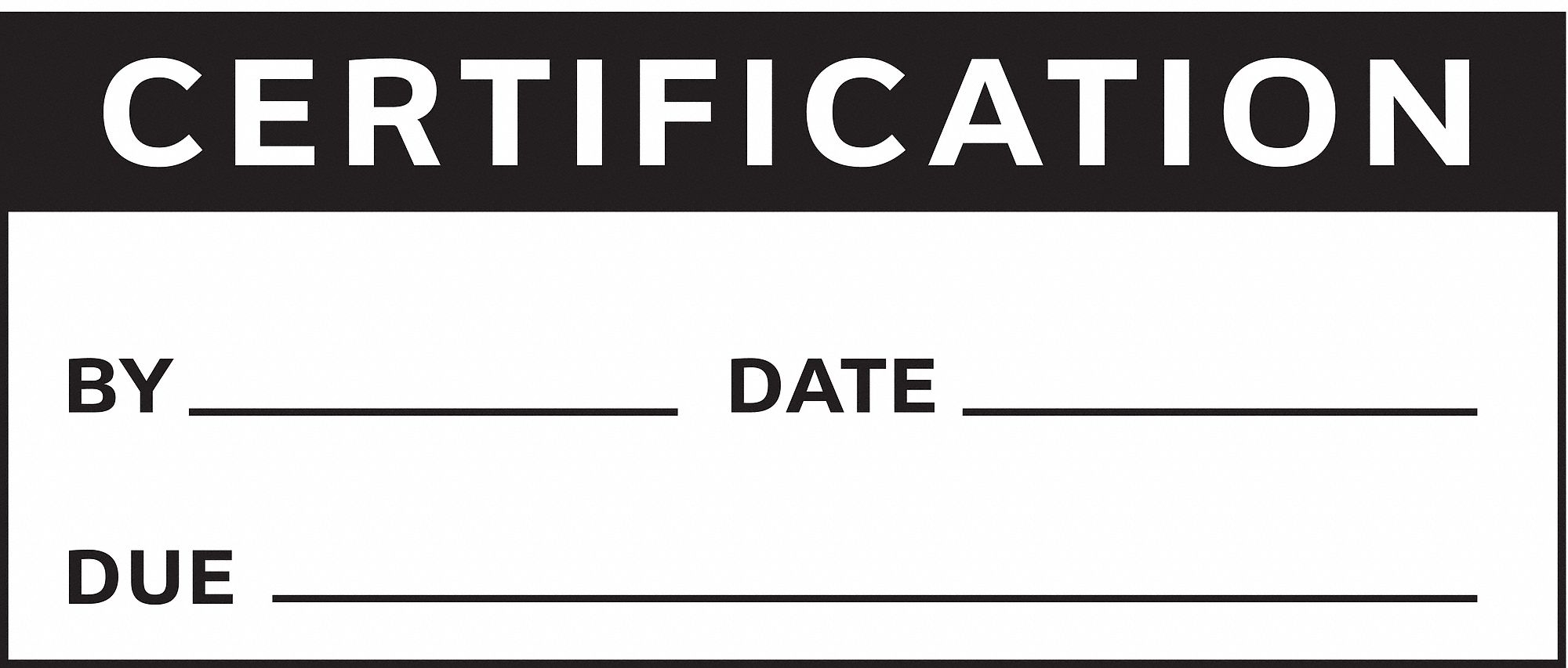 Inspection Label: Certification, 1 1/2 in Wd, 5/8 in Ht, Black/White, Laminated, Polyester, 350 PK