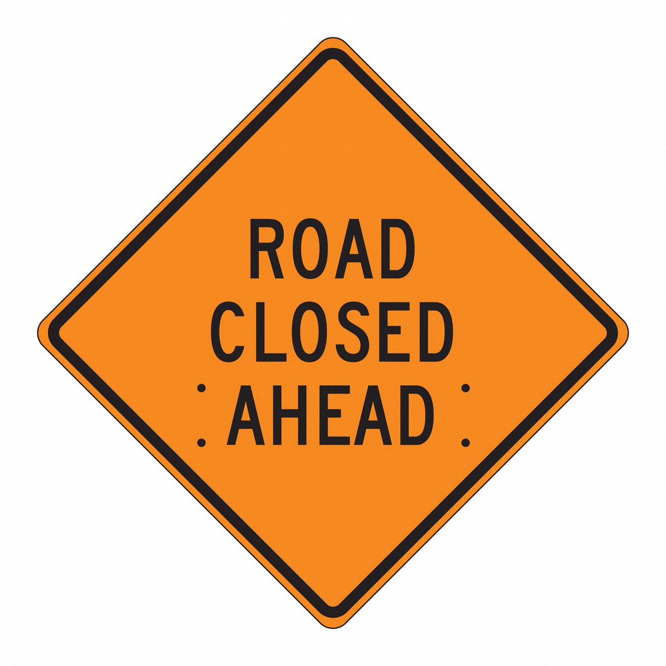 SIGNS ROLL UP ROAD CLOSED AHEAD