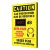 Caution: Ear Protection May Be Required, __ dB, Over 85 dB Hearing Protection Required, Under 85 dB No Protection Required Signs