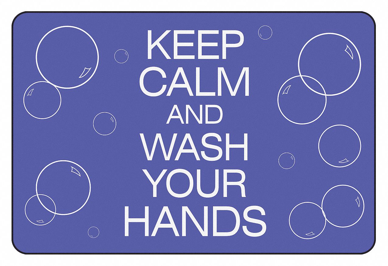 FLOOR MAT W KEEP CALM WASH HANDS SIGN, BLUE, 6 X 4 FT, 3/8 IN THICK, NYLON/VINYL